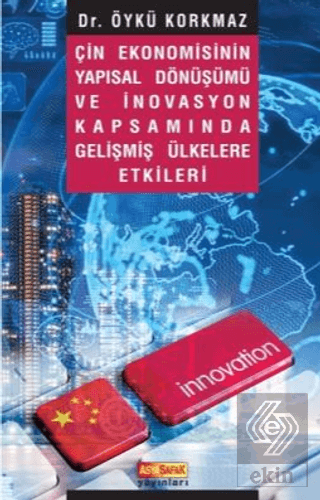 Çin Ekonomisinin Yapısal Dönüşümü ve İnovasyon Kapsamında Gelişmiş Ülk