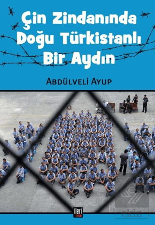 Çin Zindanında Doğu Türkistanlı Bir Aydın