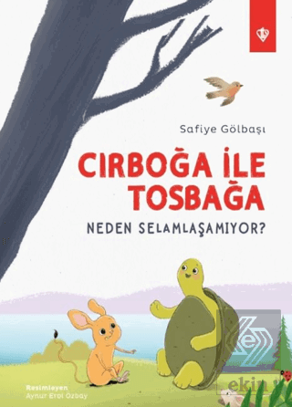 Cırboğa İle Tosbağa Neden Selamlaşamıyor?