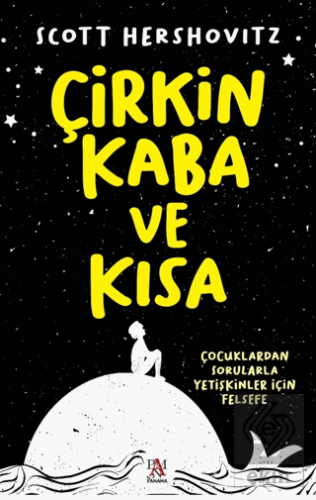 Çirkin, Kaba ve Kısa