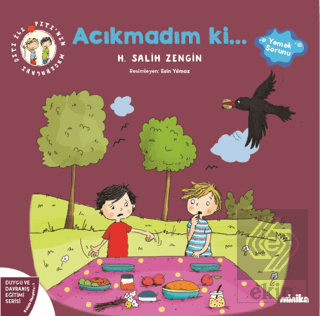 Çıtı ile Pıtı'nın Maceraları: Acıkmadım ki!