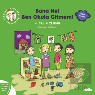 Çıtı ile Pıtı'nın Maceraları: Bana Ne! Ben Okula Gitmem!