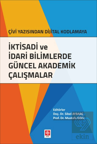 Çivi Yazı.Dijital Kodlama.İktisadi ve İdari Bil.Güncel Akademik Çalışm