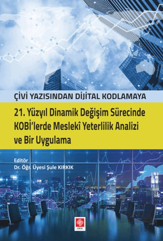 Çivi Yazı.Dijital Kodlama.Kobilerde Mesleki Yeter.Analizi ve Bir Uygul