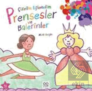 Çizelim Eğlenelim / Prensesler ve Balerinler