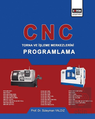 CNC - Torna ve İşleme Merkezlerini Programlama