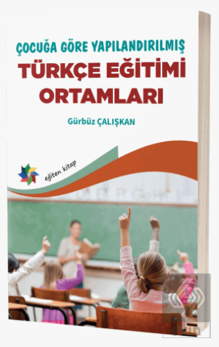 Çocuğa Göre Yapılandırılmış Türkçe Eğitimi Ortamla