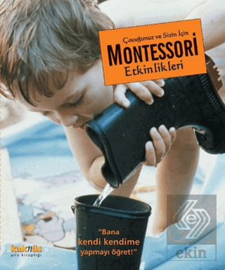 Çocuğunuz ve Sizin İçin Montessori Etkinlikleri