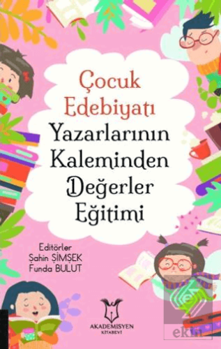 Çocuk Edebiyatı Yazarlarının Kaleminden Değerler E