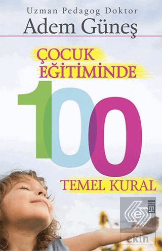 Çocuk Eğitiminde 100 Temel Kural