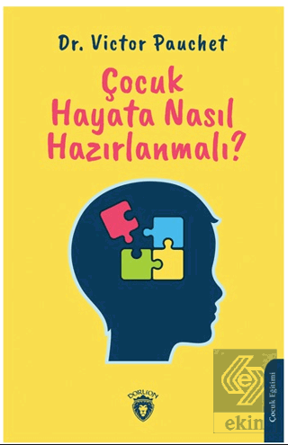 Çocuk Hayata Nasıl Hazırlanmalı?