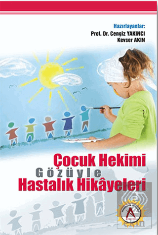 Çocuk Hekimi Gözüyle Hastalık Hikayeleri