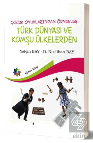 Çocuk Oyunlarından Örnekler: Türk Dünyası ve Komş