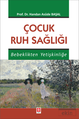 Çocuk Ruh Sağlığı Bebeklikten Yetişkinliğe Handan Asude Başal