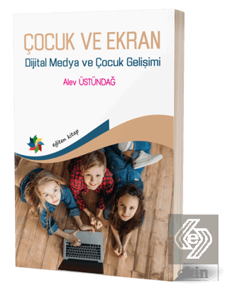 Çocuk ve Ekran - Dijital Medya ve Çocuk Gelişimi