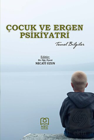 Çocuk ve Ergen Psikiyatri Temel Bilgiler