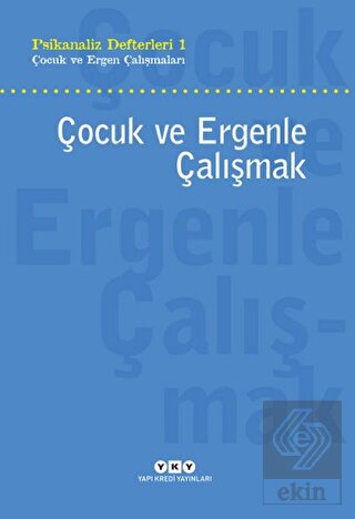 Çocuk ve Ergenle Çalışmak