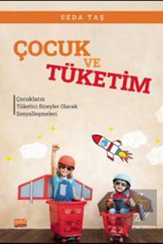 Çocuk Ve Tüketim - Çocukların Tüketici Bireyler Ol