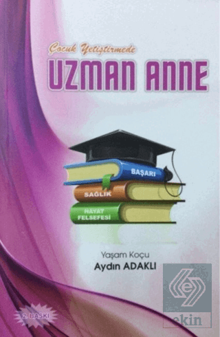 Çocuk Yetiştirmede Uzman Anne