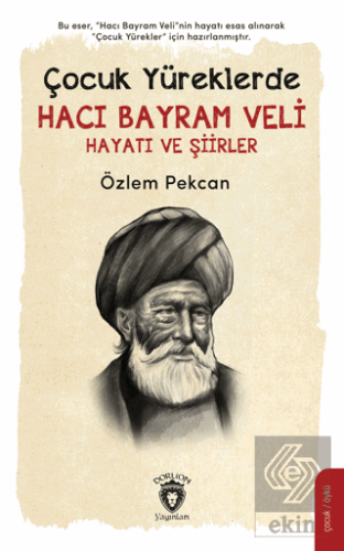 Çocuk Yüreklerde Hacı Bayram Veli Hayatı ve Şiirler