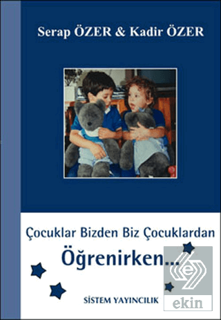 Çocuklar Bizden Biz Çocuklardan Öğrenirken