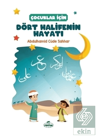 Çocuklar İçin Dört Halifenin Hayatı