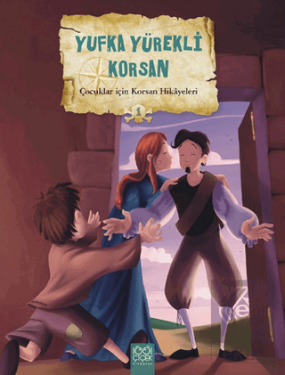 Çocuklar İçin Korsan Hikayeleri 1 / Yufka Yürekli