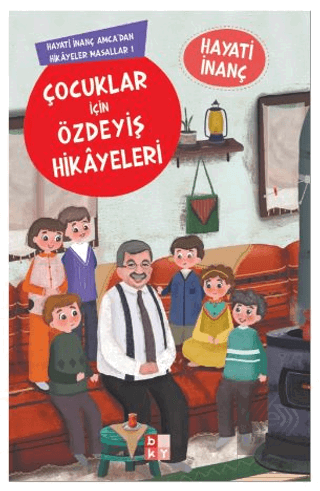 Çocuklar İçin Özdeyiş Hikayeleri Hayati İnanç Amca