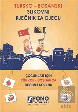 Çocuklar İçin Türkçe - Boşnakça Resimli Sözlük