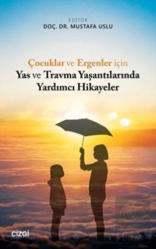 Çocuklar ve Ergenler için Yas ve Travma Yaşantılar