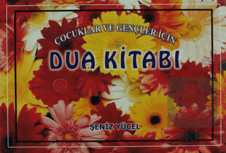 Çocuklar ve Gençler İçin Dua Kitabı