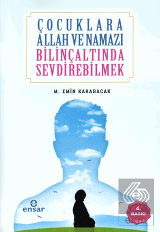 Çocuklara Allah ve Namazı Bilinçaltında Sevdirebil