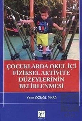 Çocuklarda Okul İçi Fiziksel Aktivite Düzeylerinin