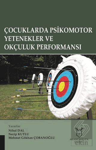 Çocuklarda Psikomotor Yetenekler ve Okçuluk Perfor