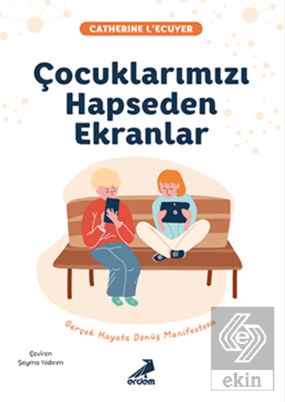 Çocuklarımızı Hapseden Ekranlar