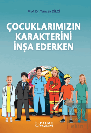 Çocuklarımızın Karakterini İnşa Ederken