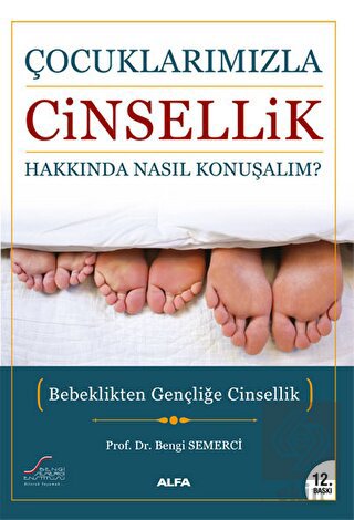 Çocuklarımızla Cinsellik Hakkında Nasıl Konuşmalı?