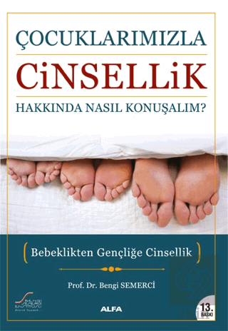 Çocuklarımızla Cinsellik Hakkında Nasıl Konuşmalı?