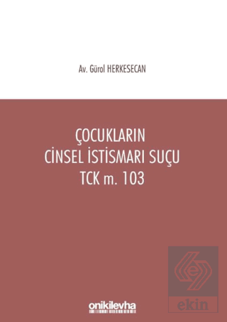 Çocukların Cinsel İstismarı Suçu TCK m. 103