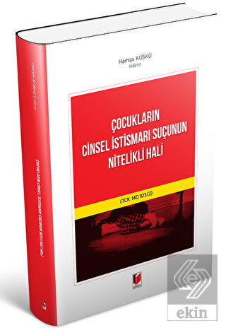 Çocukların Cinsel İstismarı Suçunun Nitelikli Hali