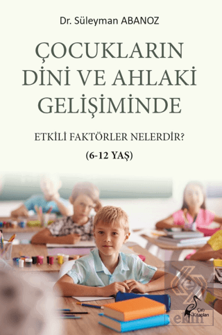 Çocukların Dini Ve Ahlaki Gelişiminde Etkili Faktö