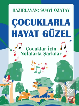 Çocuklarla Hayat Güzel - Çocuklar İçin Notalarla Şarkılar