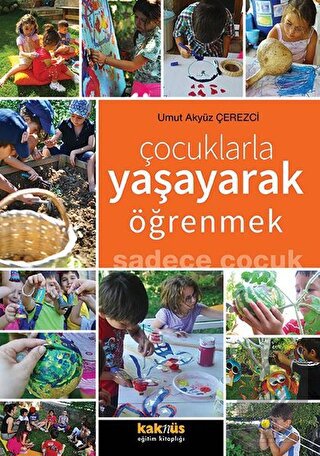 Çocuklarla Yaşayarak Öğrenmek Sadece Çocuk