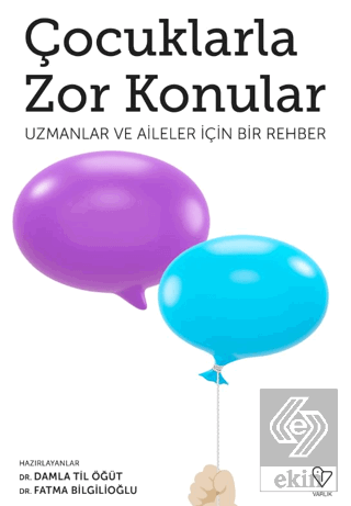 Çocuklarla Zor Konular - Uzmanlar ve Aileler İçin