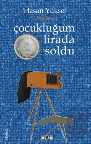 Çocukluğum İki Buçuk Lirada Soldu