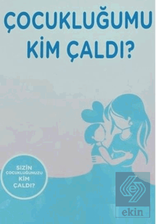 Çocukluğumu Kim Çaldı ?