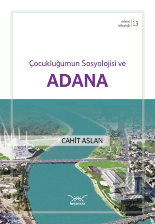 Çocukluğumun Sosyolojisi Ve Adana