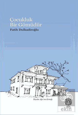 Çocukluk Bir Gömüdür