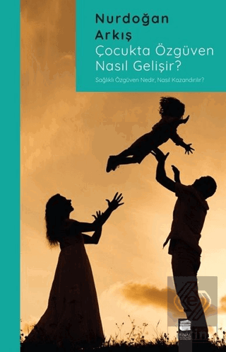 Çocukta Özgüven Nasıl Gelişir?