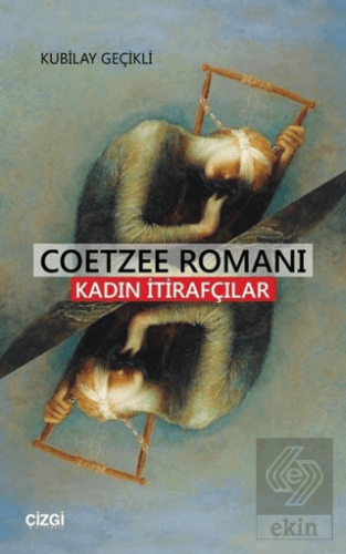 Coetzee Romanı - Kadın İtirafcılar